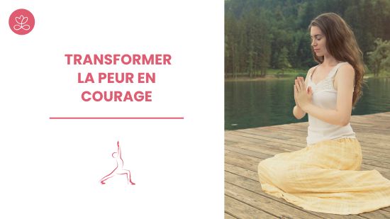 5. Transformer la peur en courage